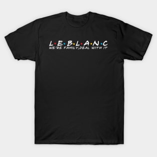 The Leblanc Family Leblanc Surname Leblanc Last name T-Shirt